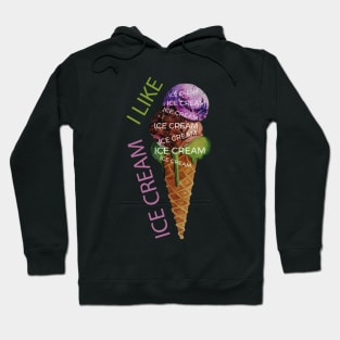 I LIKE ICE CREAM Hoodie